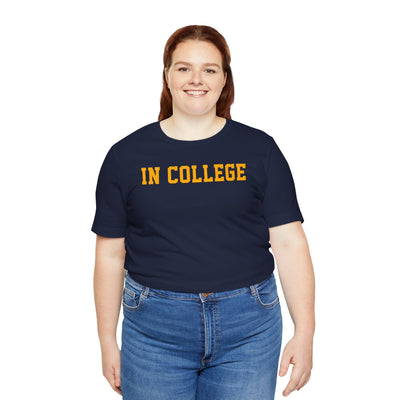 "In College" T-Shirt | Funny Student Life Tee