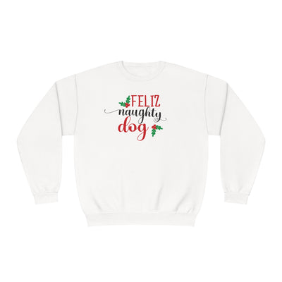 Feliz Naughty Dog' Funny Christmas Crewneck Sweatshirt