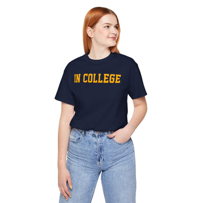 "In College" T-Shirt | Funny Student Life Tee