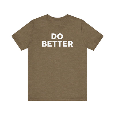 Do Better' Bold Statement T-Shirt | Room For Improvement Accountability Expression | Unisex Jersey Short Sleeve T-Shirt