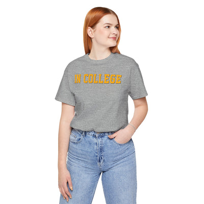 "In College" T-Shirt | Funny Student Life Tee