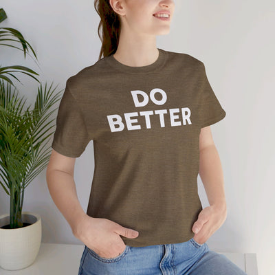 Do Better' Bold Statement T-Shirt | Room For Improvement Accountability Expression | Unisex Jersey Short Sleeve T-Shirt