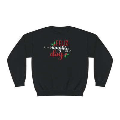 Feliz Naughty Dog' Funny Christmas Crewneck Sweatshirt