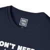 Carpenter Pride T-Shirt - I Don't Need a Good Carpenter, I Raised One