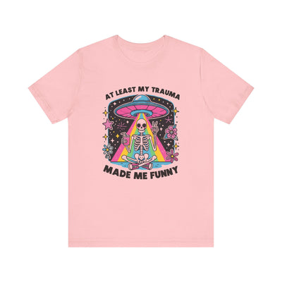 At Least My Trauma Made Me Funny T-Shirt | Mental Health Alien Design Tee