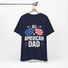 All American Dad T-Shirt | Patriotic Gift for Dad