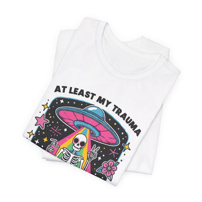 At Least My Trauma Made Me Funny T-Shirt | Mental Health Alien Design Tee