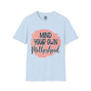 Mind Your Own Motherhood Graphic T-shirt