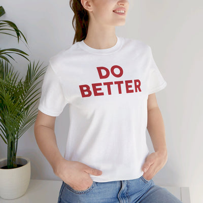 Do Better' Bold Statement T-Shirt | Room For Improvement Accountability Expression | Unisex Jersey Short Sleeve T-Shirt