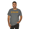 "In College" T-Shirt | Funny Student Life Tee