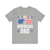 All American Dad T-Shirt | Patriotic Gift for Dad