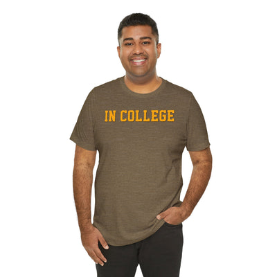 "In College" T-Shirt | Funny Student Life Tee