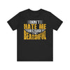 Don't Hate Me Because I'm Beardiful' T-Shirt | Men's Funny Quote T-Shirt