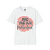 Mind Your Own Motherhood Graphic T-shirt