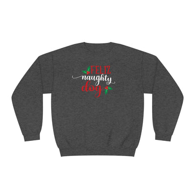 Feliz Naughty Dog' Funny Christmas Crewneck Sweatshirt