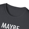 "Maybe Today, Satan" Dark Humor T-Shirt – Funny and Sarcastic Graphic Tee