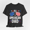 All American Dad T-Shirt | Patriotic Gift for Dad