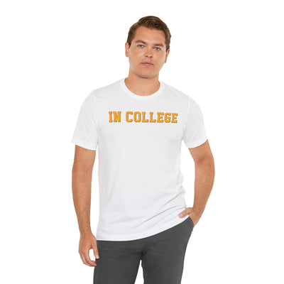 "In College" T-Shirt | Funny Student Life Tee