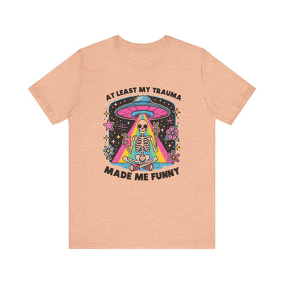 At Least My Trauma Made Me Funny T-Shirt | Mental Health Alien Design Tee