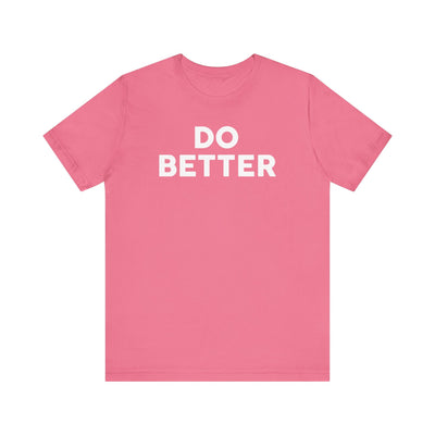 Do Better' Bold Statement T-Shirt | Room For Improvement Accountability Expression | Unisex Jersey Short Sleeve T-Shirt