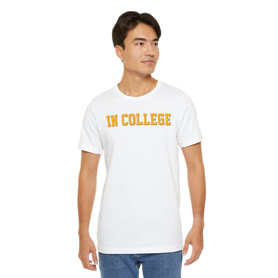 "In College" T-Shirt | Funny Student Life Tee