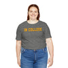 "In College" T-Shirt | Funny Student Life Tee