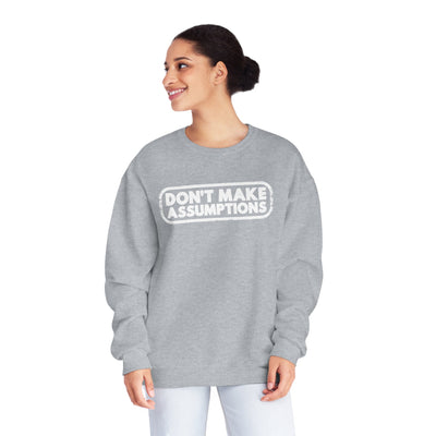 Don't Make Assumptions' Unisex Crewneck Sweatshirt