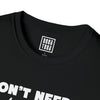 Architect T-Shirt - I Don't Need a Good Architect, I Raised One