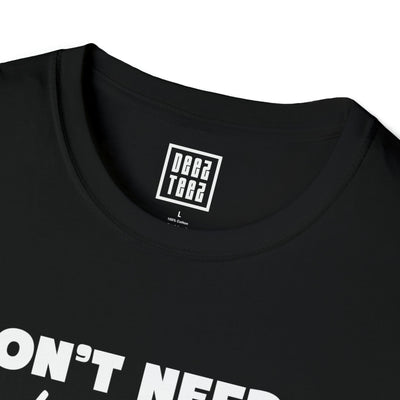 Architect T-Shirt - I Don't Need a Good Architect, I Raised One