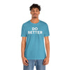 Do Better' Bold Statement T-Shirt | Room For Improvement Accountability Expression | Unisex Jersey Short Sleeve T-Shirt