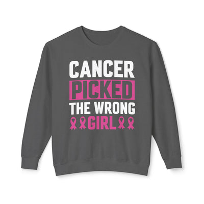 Cancer Picked The Wrong Girl Sweatshirt | Cancer Survivor Clothing | Warrior Wear