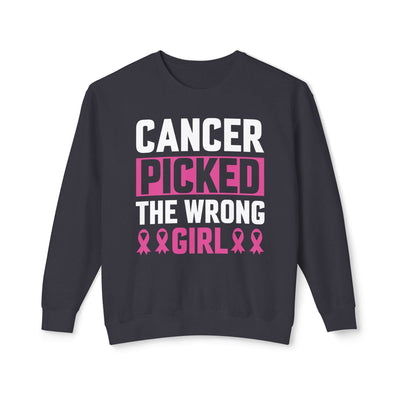 Cancer Picked The Wrong Girl Sweatshirt | Cancer Survivor Clothing | Warrior Wear