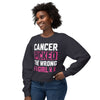 Cancer Picked The Wrong Girl Sweatshirt | Cancer Survivor Clothing | Warrior Wear