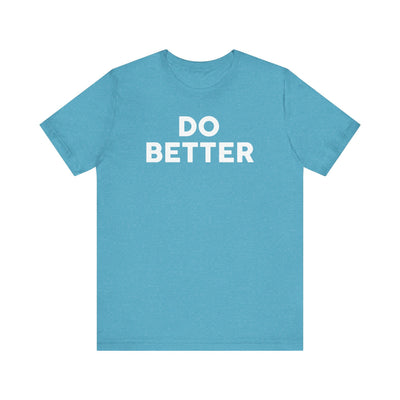 Do Better' Bold Statement T-Shirt | Room For Improvement Accountability Expression | Unisex Jersey Short Sleeve T-Shirt