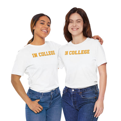 "In College" T-Shirt | Funny Student Life Tee