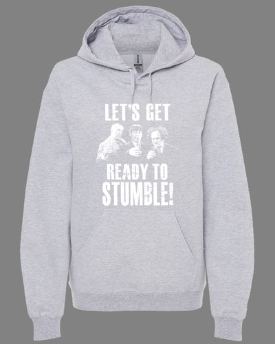 Let's Get Ready to Stumble Hoodie