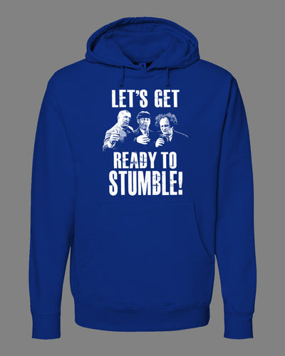 Let's Get Ready to Stumble Hoodie