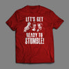 Let's Get Ready to Stumble T-Shirt