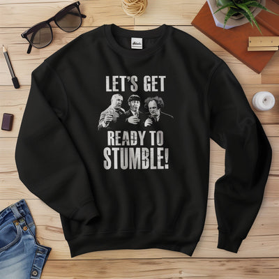 Let's Get Ready to Stumble Sweatshirt