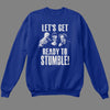 Let's Get Ready to Stumble Sweatshirt